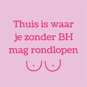 Tegeltje - Thuis is waar je zonder bh mag rondlopen