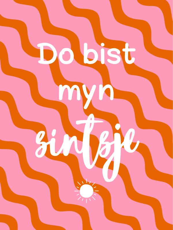 Tuinposter - Do bist myn sintsje